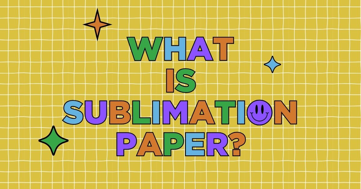 What is sublimation paper?